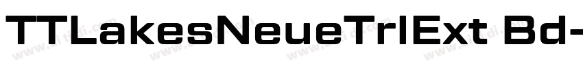 TTLakesNeueTrlExt Bd字体转换